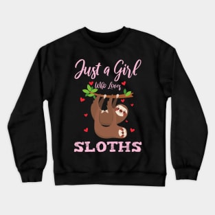 Just a Girl Who Loves Sloths Crewneck Sweatshirt